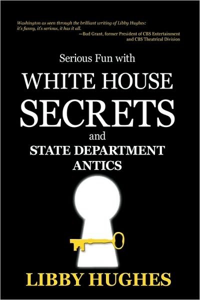 Cover for Libby Hughes · Serious Fun with White House Secrets: and State Department Antics (Taschenbuch) (2009)