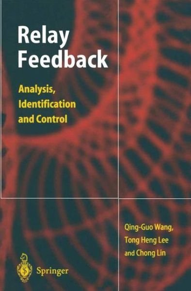 Cover for Qing-Guo Wang · Relay Feedback: Analysis, Identification and Control (Paperback Bog) [Softcover reprint of the original 1st ed. 2003 edition] (2012)