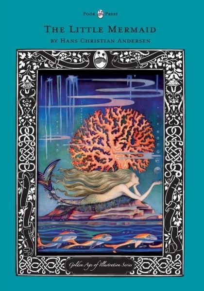 The Little Mermaid - the Golden Age of Illustration Series - Hans Christian Andersen - Bøger - Pook Press - 9781447463177 - 6. november 2012