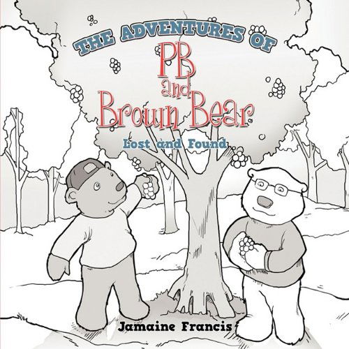 Cover for Jamaine Francis · The Adventures of Pb and Brown Bear: Lost and Found (Paperback Book) (2009)