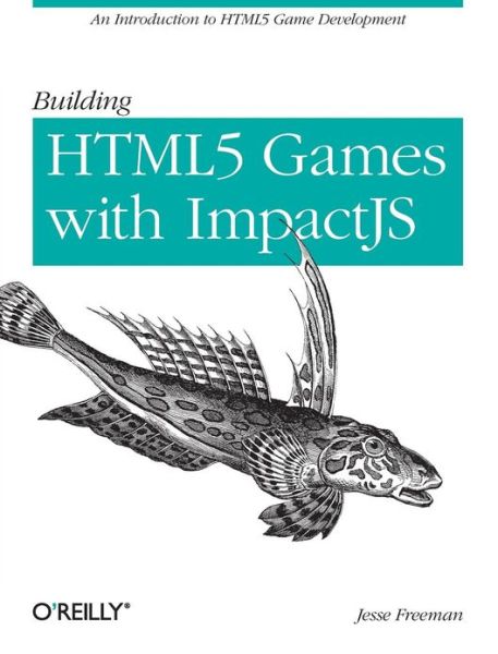 Intro to Multi-Platform HTML5 Game Development - Jesse Freeman - Boeken - O'Reilly Media - 9781449315177 - 20 maart 2012