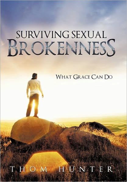 Cover for Thom Hunter · Surviving Sexual Brokenness: What Grace Can Do (Hardcover Book) (2010)