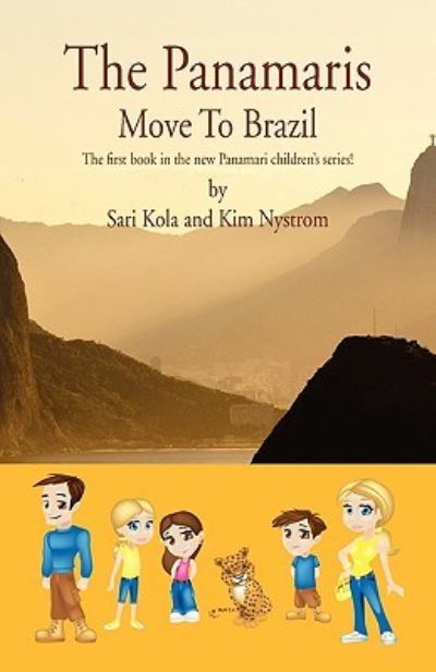 Cover for Sari Kola and Kim Nystrom, Kola and Kim Nystrom · The Panamaris Move to Brazil (Paperback Book) (2010)