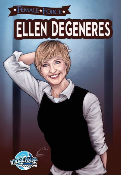 Ellen DeGeneres
            
                Female Force -  - Książki - Bluewater Productions - 9781450700177 - 18 października 2017