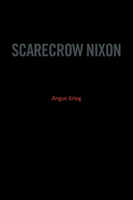 Cover for Angus Krieg · Scarecrow Nixon (Paperback Book) (2010)