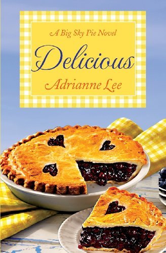 Cover for Adrianne Lee · Delicious: Big Sky Pie #2 (Paperback Book) (2013)