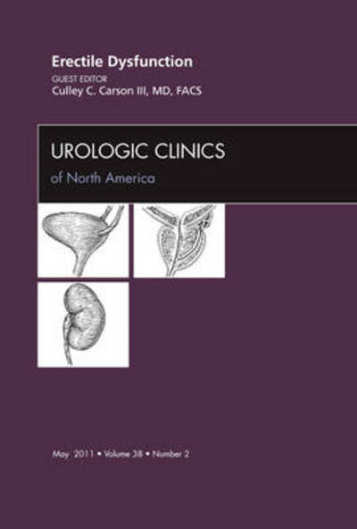 Cover for Culley C. Carson · Erectile Dysfunction, An Issue of Urologic Clinics - The Clinics: Internal Medicine (Hardcover Book) (2011)