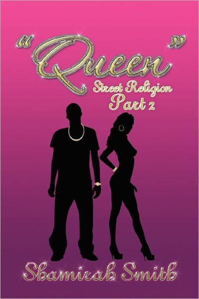 Cover for Shamirah Smith · &quot;Queen&quot;: Street Religion: Part 2 (Paperback Book) [Lrg edition] (2011)