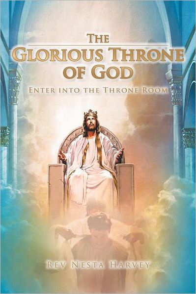 Cover for Nesta Harvey · The Glorious Throne of God: Enter into the Throne Room (Paperback Book) (2011)