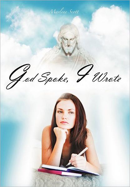 Cover for Marlene Scott · God Spoke, I Wrote (Hardcover Book) (2011)