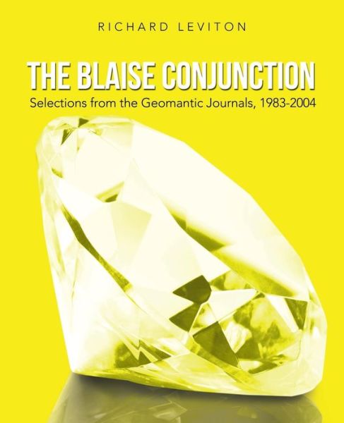 Cover for Richard Leviton · The Blaise Conjunction: Selections from the Geomantic Journals, 1983-2004 (Paperback Book) (2013)