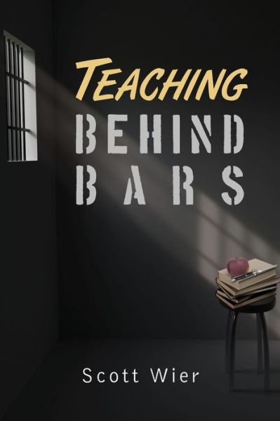 Cover for Scott Wier · Teaching Behind Bars (Paperback Book) (2013)