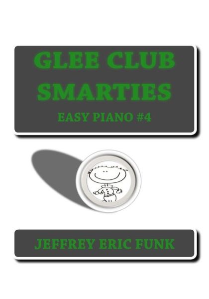 Cover for Jeffrey Eric Funk · Glee Club Smarties Easy Piano 4 (Paperback Book) (2012)