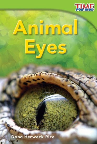 Cover for Dona Herweck Rice · Animal Eyes (Library Bound) (Time for Kids Nonfiction Readers) (Hardcover Book) (2014)