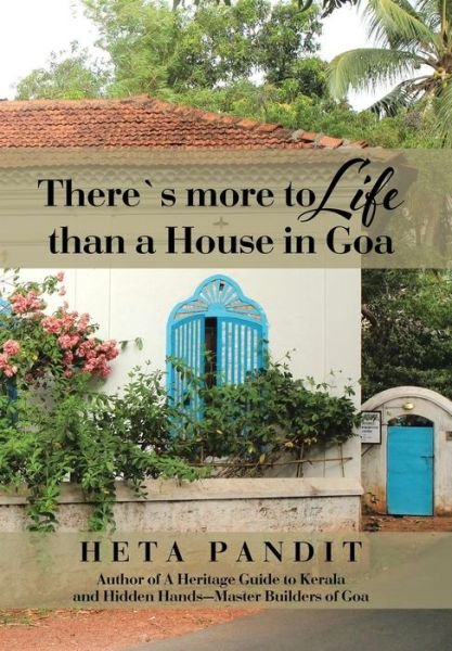 Cover for Heta Pandit · There's More to Life Than a House in Goa (Innbunden bok) (2015)