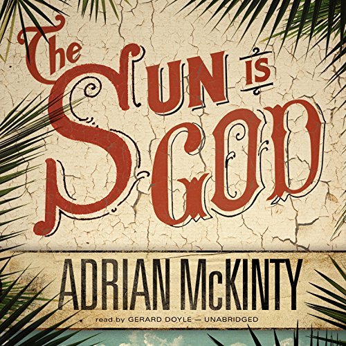 Cover for Adrian Mckinty · The Sun is God (Lydbog (CD)) [Unabridged edition] (2014)