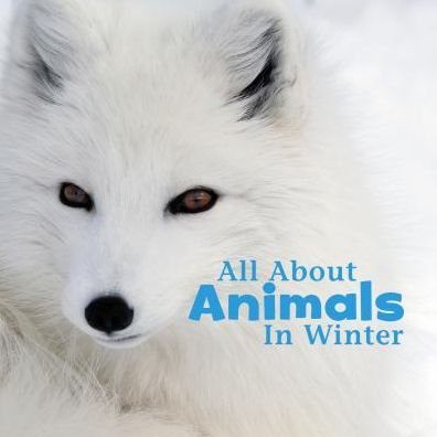 Cover for Martha E H Rustad · All About Animals in Winter (Pocketbok) (2015)