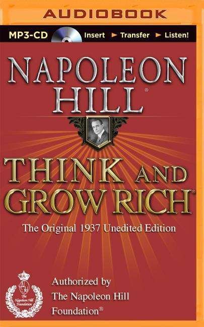 Cover for Napoleon Hill · Think and Grow Rich: the Original 1937 Unedited Edition (MP3-CD) (2014)