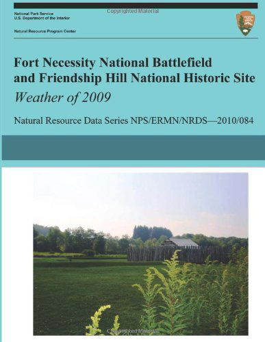 Cover for Paul Knight · Fort Necessity National Battlefield and Friendship Hill National Historic Site Weather of 2009 (Paperback Book) (2013)