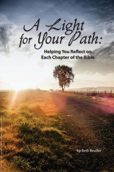 Cover for Beth Beutler · A Light for Your Path: Helping You Reflect on Each Chapter of the Bible (Paperback Book) (2013)