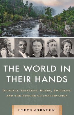 Cover for Steve Johnson · World in their Hands: Original Thinkers, Doers, Fighters, and the Future of Conservation (Hardcover Book) (2021)