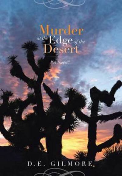 Cover for D E Gilmore · Murder at the Edge of the Desert (Hardcover Book) (2014)