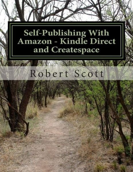 Cover for Robert Scott · Self-publishing with Amazon - Kindle Direct and Createspace (Paperback Bog) (2013)