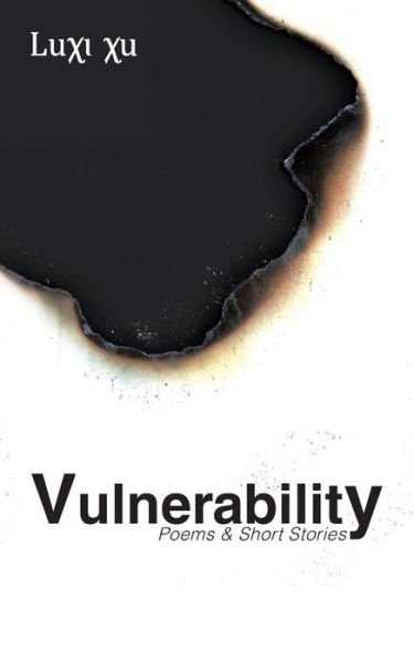Cover for Luxi Xu · Vulnerability: Poems &amp; Short Stories (Paperback Book) (2014)