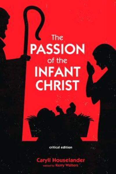 Cover for Caryll Houselander · The Passion of the Infant Christ (Hardcover Book) (2017)