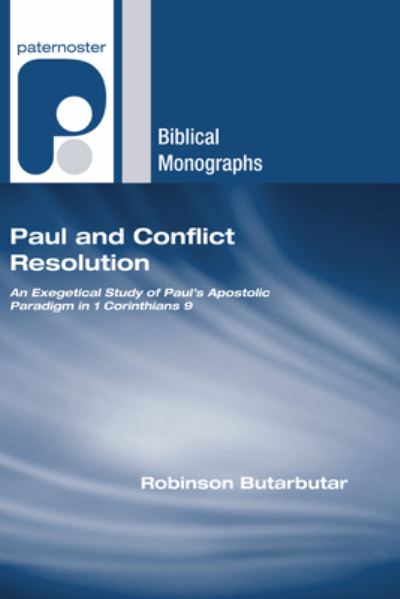 Paul and Conflict Resolution - Robinson Butarbutar - Kirjat - Wipf & Stock Publishers - 9781498250177 - perjantai 1. kesäkuuta 2007