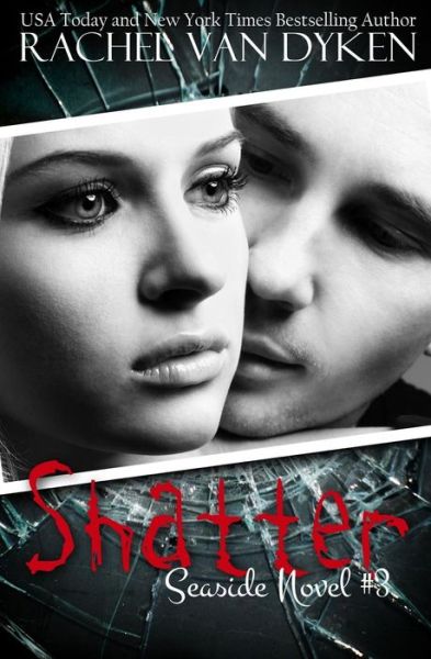 Cover for Rachel Van Dyken · Shatter (Paperback Book) (2013)