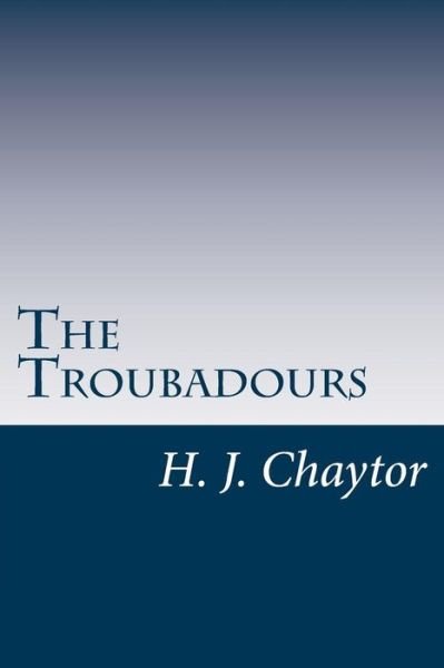 Cover for H J Chaytor · The Troubadours (Paperback Bog) (2014)