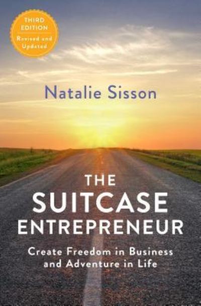 Cover for Natalie Sisson · The Suitcase Entrepreneur: Create Freedom in Business and Adventure in Life (Taschenbuch) [First North Star Way trade paperback edition. edition] (2017)