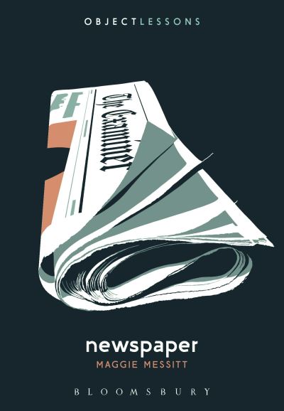 Messitt, Dr. Maggie (Penn State University, USA) · Newspaper - Object Lessons (Paperback Book) (2024)