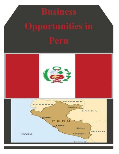 Cover for U.s. Department of Commerce · Business Opportunities in Peru (Pocketbok) (2014)