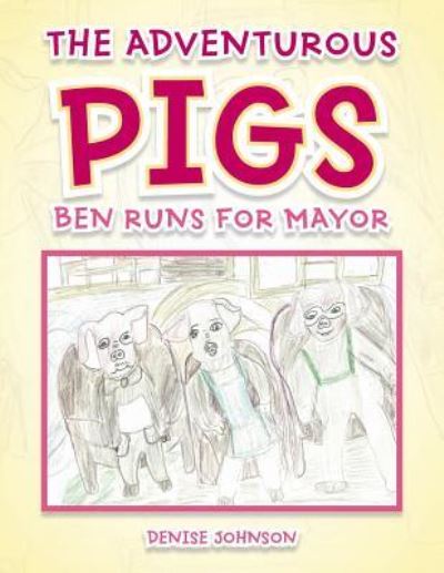 Cover for Denise Johnson · The Adventurous Pigs (Paperback Book) (2016)