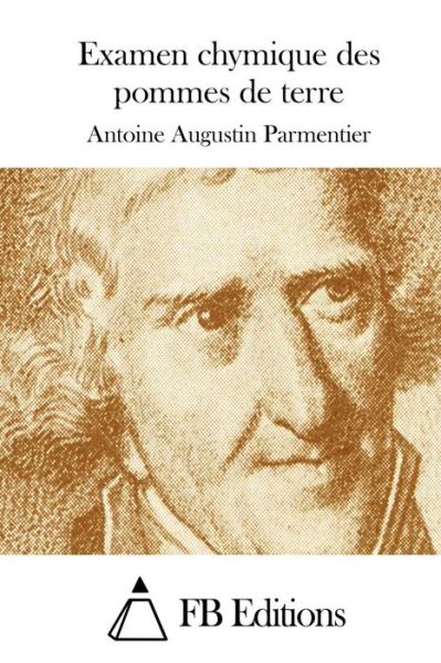 Cover for Antoine Augustin Parmentier · Examen Chymique Des Pommes De Terre (Paperback Book) (2015)