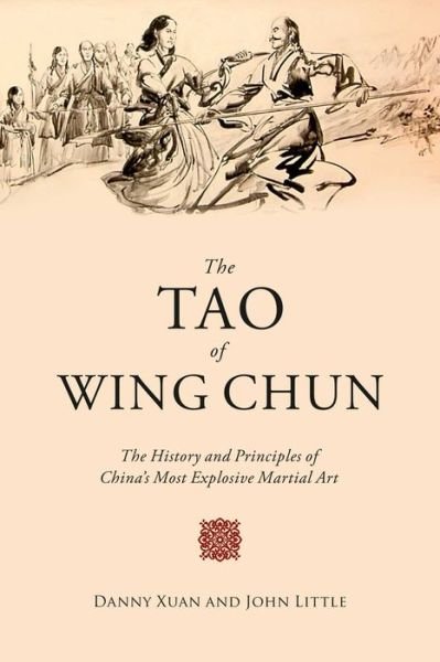 Cover for John Little · The Tao of Wing Chun: The History and Principles of China's Most Explosive Martial Art (Paperback Bog) (2019)