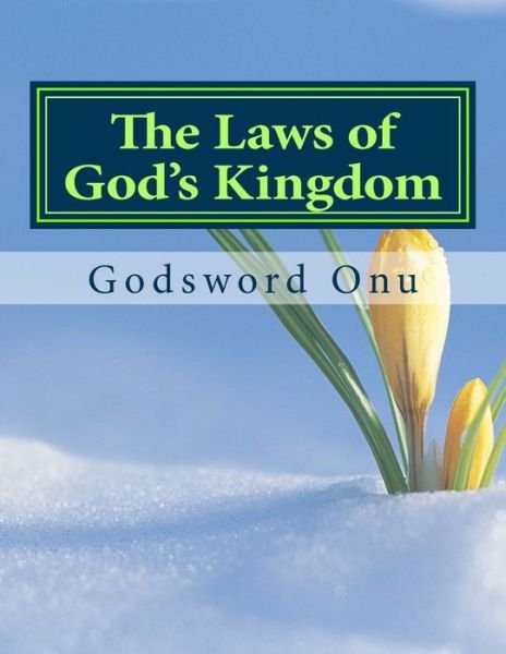 Cover for Apst Godsword Godswill Onu · The Laws of God's Kingdom: How the Kingdom of God Works (Paperback Book) (2015)