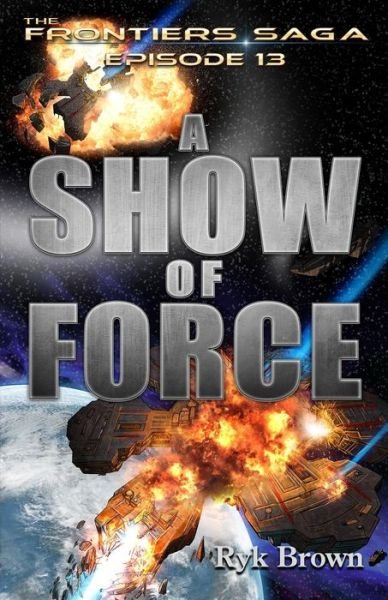 Cover for Ryk Brown · Ep.#13 - A Show of Force (Pocketbok) (2015)