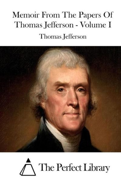 Cover for Thomas Jefferson · Memoir from the Papers of Thomas Jefferson - Volume I (Paperback Book) (2015)