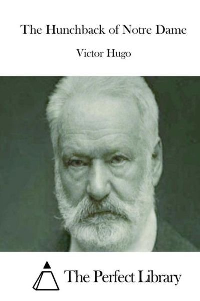 The Hunchback of Notre Dame - Victor Hugo - Books - Createspace - 9781512013177 - May 2, 2015