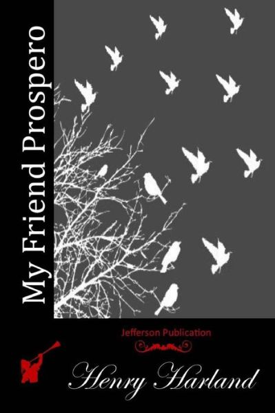 Cover for Henry Harland · My Friend Prospero (Paperback Book) (2015)