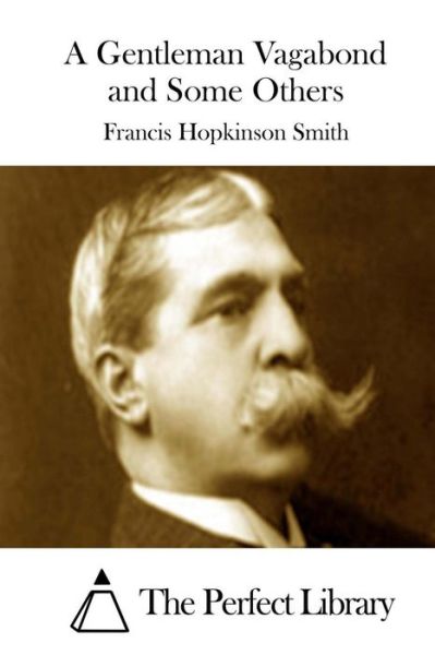 Cover for Francis Hopkinson Smith · A Gentleman Vagabond and Some Others (Paperback Book) (2015)