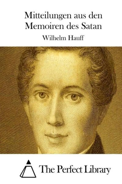Cover for Wilhelm Hauff · Mitteilungen Aus den Memoiren Des Satan (Paperback Bog) (2015)