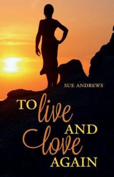 Cover for Sue Andrews · To Live and Love Again (Paperback Book) (2015)