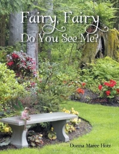 Cover for Donna Maree Hotz · Fairy, Fairy Do You See Me? (Paperback Book) (2015)