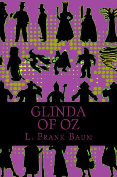 Glinda of Oz - L Frank Baum - Books - Createspace - 9781517683177 - October 6, 2015