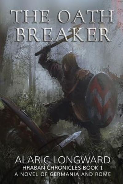 Cover for Alaric Longward · The Oath Breaker (Paperback Book) (2015)