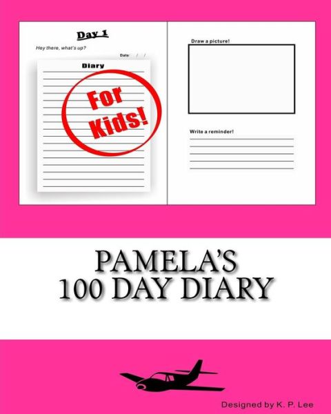 K P Lee · Pamela's 100 Day Diary (Paperback Book) (2015)